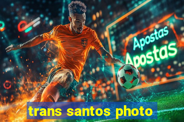 trans santos photo